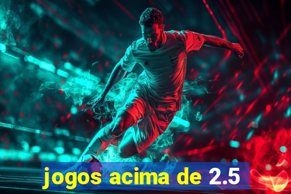 jogos acima de 2.5